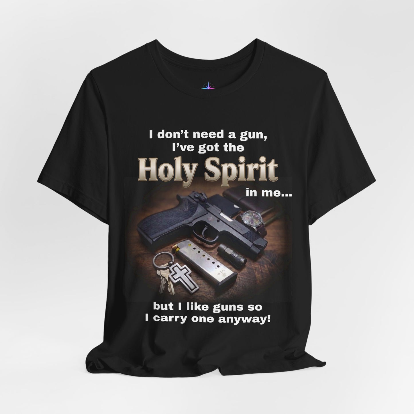 I Don't Need A Gun Christian EDC S&W T-Shirt | Christian Graphic Tee