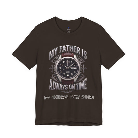 Father's Day My Father Is Always On Time Field Watch Lover T-Shirt | Christian graphic tee