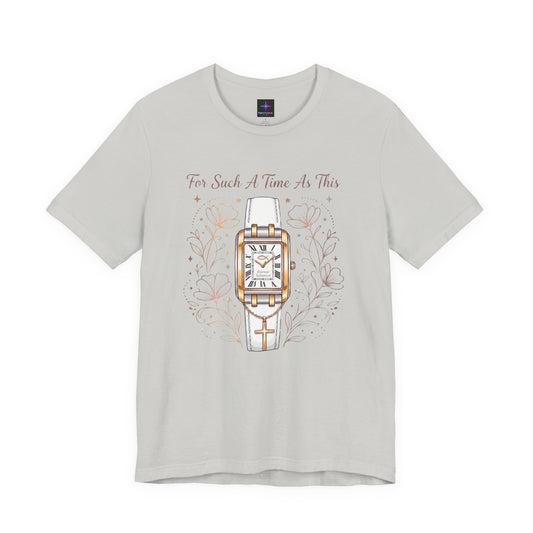 For Such A Time As This Ladies Watch Lover T-Shirt | Christian Graphic Tee