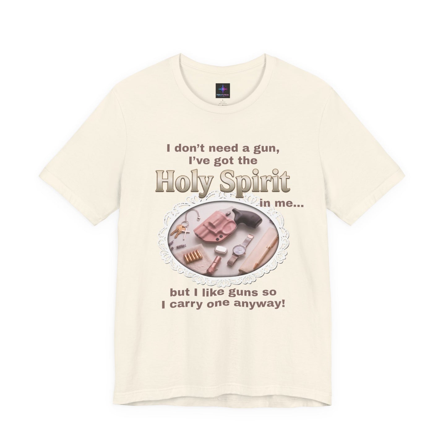 I Don't Need A Gun Ladies EDC T-Shirt | Christian Graphic Tee