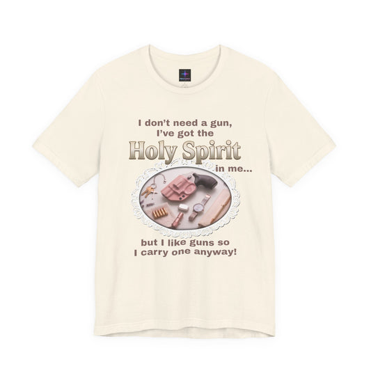 I Don't Need A Gun Ladies EDC T-Shirt | Christian Graphic Tee