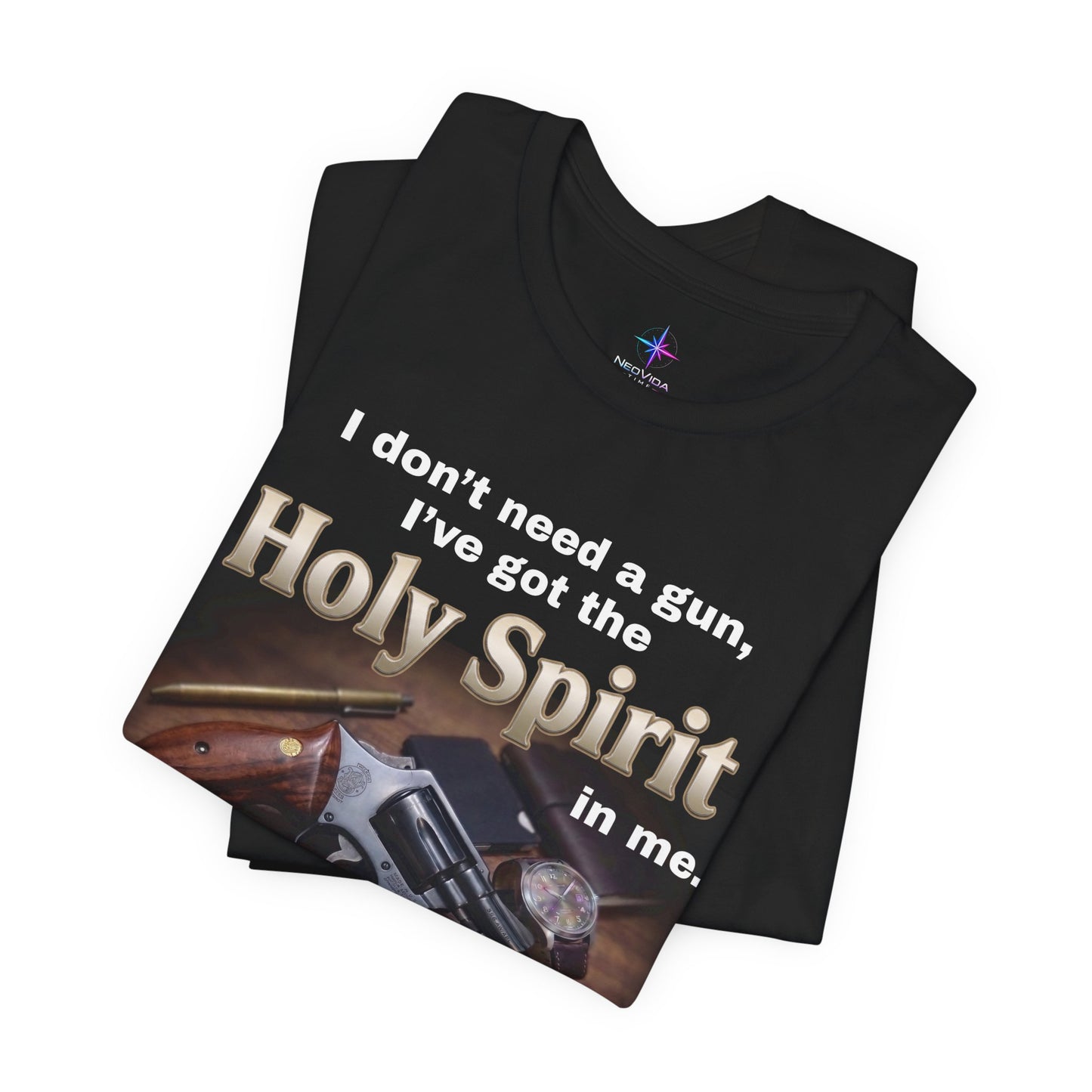 I Don't Need A Gun Christian EDC Revolver T-Shirt | Christian Graphic Tee