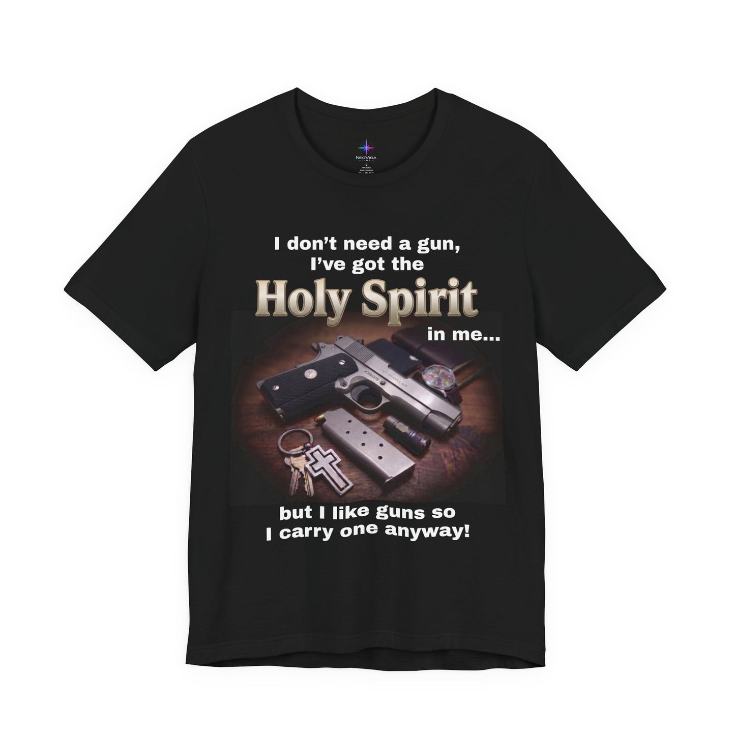 I Don't Need A Gun Christian EDC 1911 T-Shirt | Christian Graphic Tee