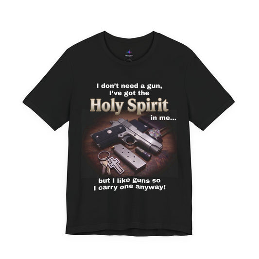 I Don't Need A Gun Christian EDC 1911 T-Shirt | Christian Graphic Tee