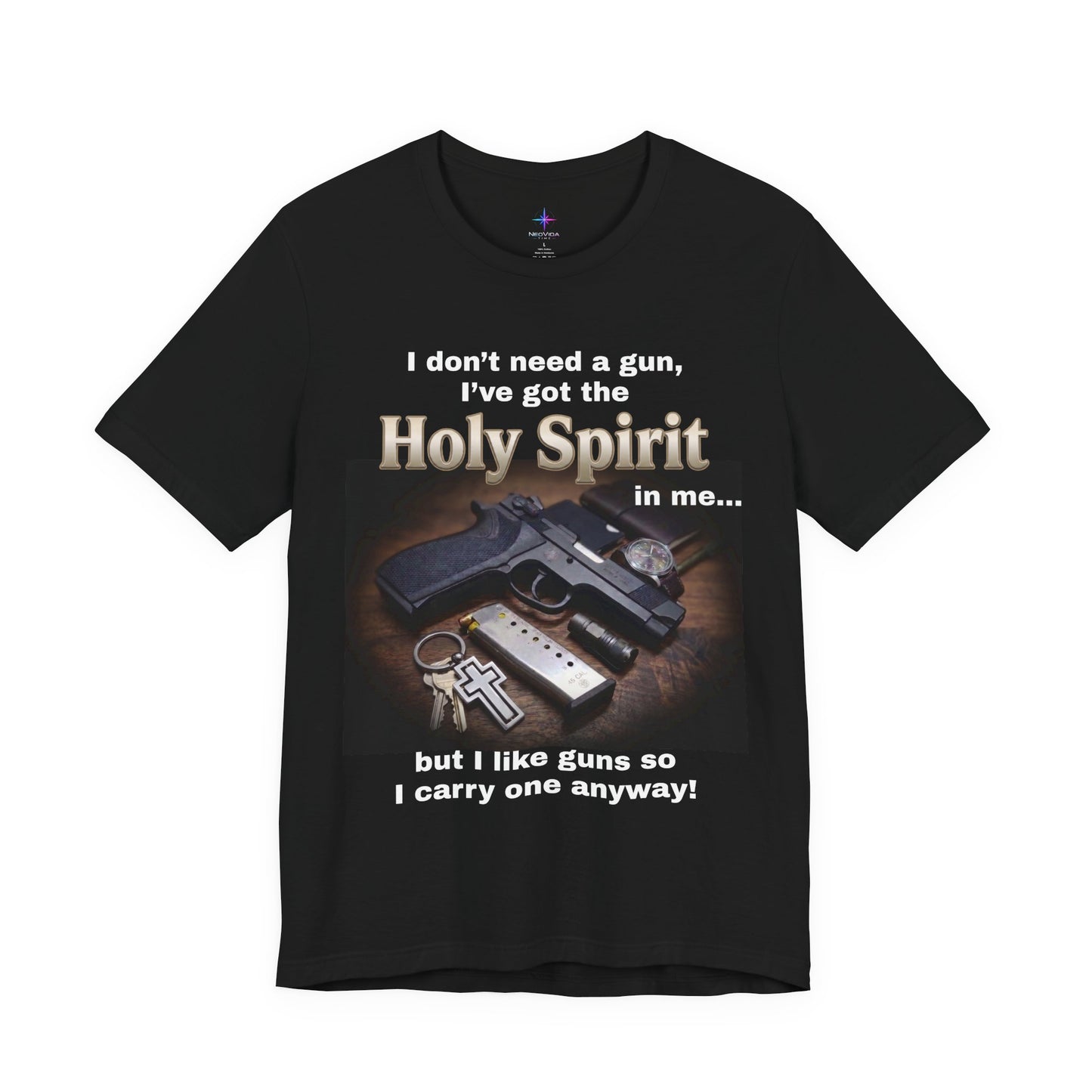 I Don't Need A Gun Christian EDC S&W T-Shirt | Christian Graphic Tee