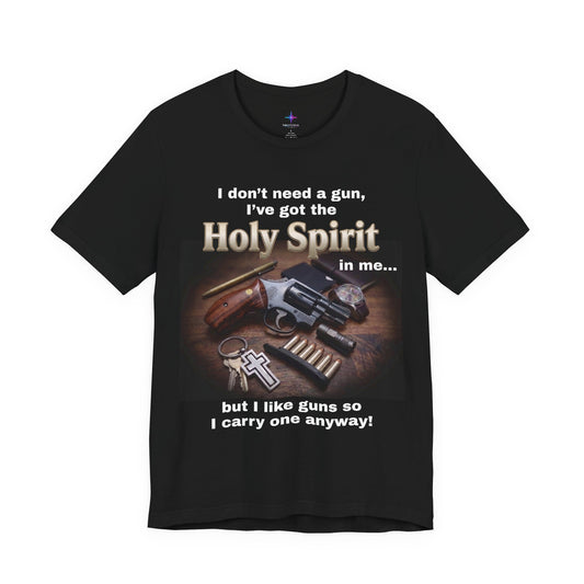 I Don't Need A Gun Christian EDC Revolver T-Shirt | Christian Graphic Tee