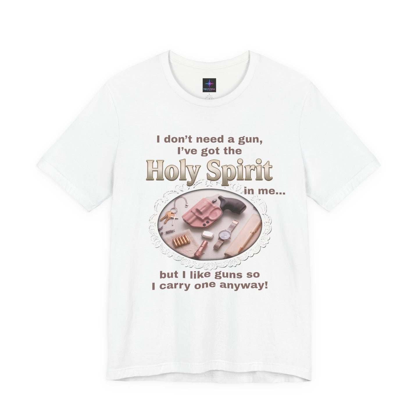 I Don't Need A Gun Ladies EDC T-Shirt | Christian Graphic Tee